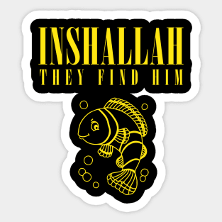 Inshallah They Find Him Sticker